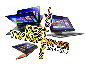 Ich drehe mich, wo ich von Anfang 2017 die besten Laptops -Transformatoren möchte