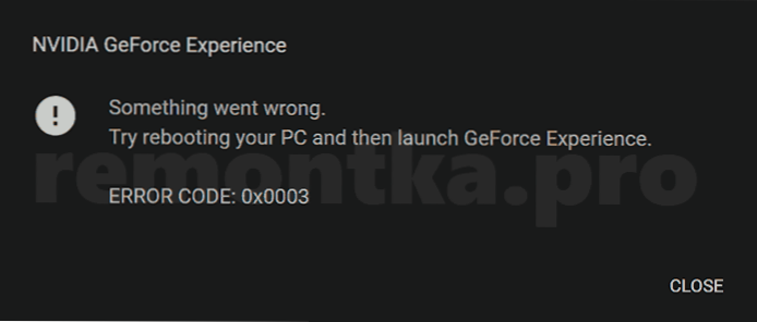 Chybový kód 0x0003 v NVIDIA GeForce Experience - ako ho opraviť